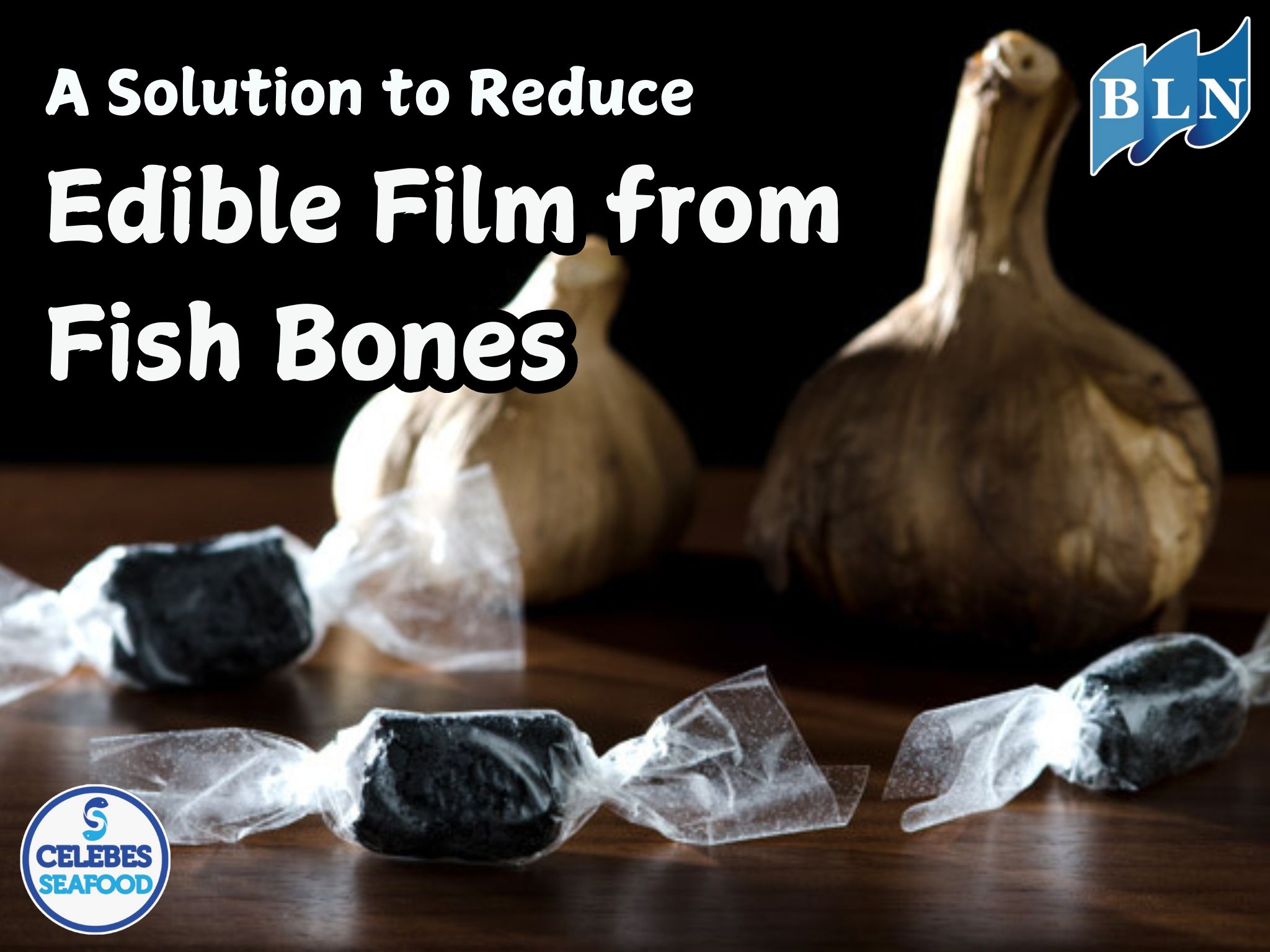 Edible Film from Fish Bones: A Solution to Reduce Waste and Increase Added Value